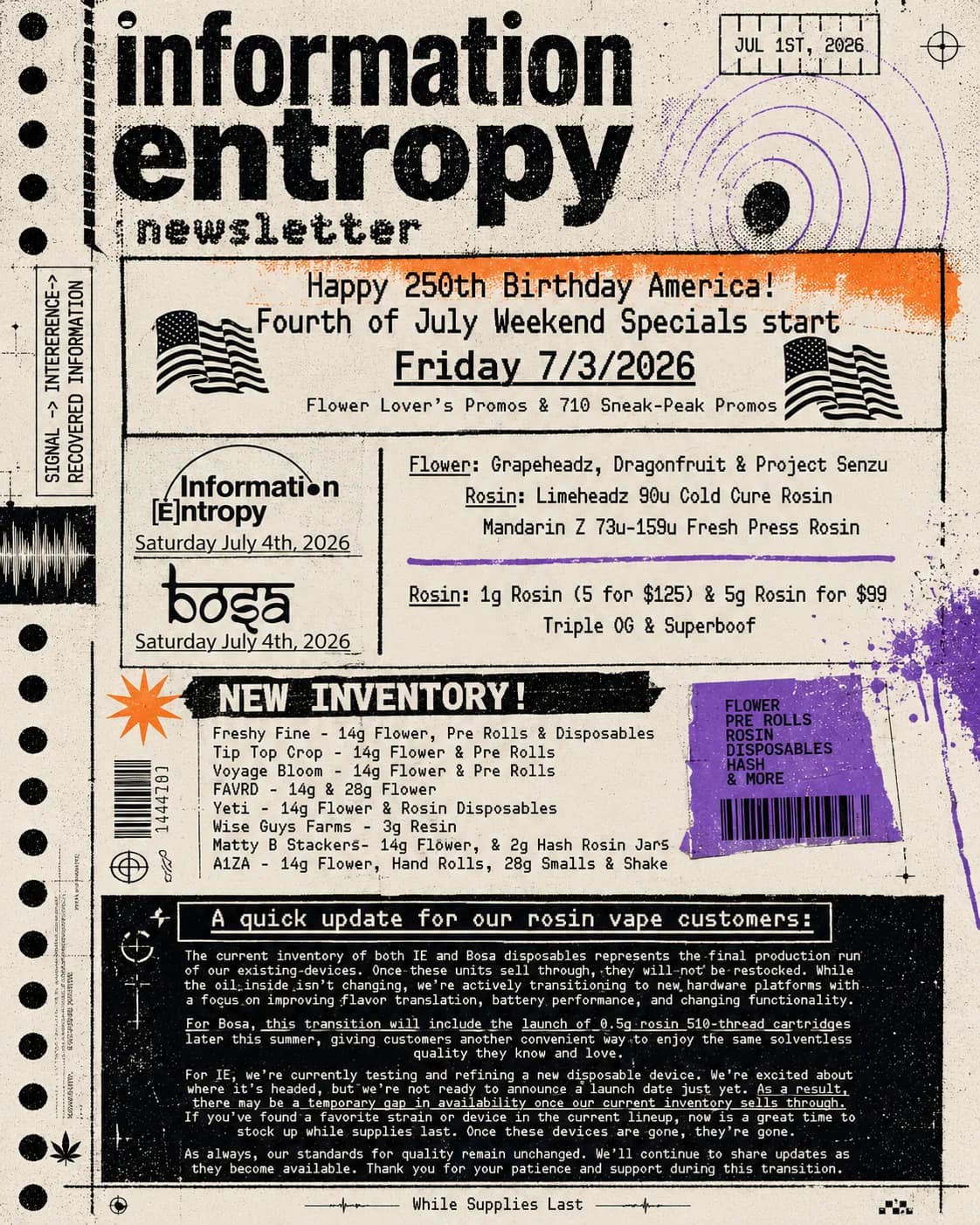 Information Entropy newsletter flyer dated July 1st, 2026, with a distressed lowercase 'information entropy' masthead on a cream background, a Fourth of July weekend banner flanked by US flags over an orange highlight, Information Entropy and Bosa drop panels listing flower and rosin, a 'New Inventory' block beside a purple product sticker and barcode, and a black rosin-vape hardware update panel along the foot.